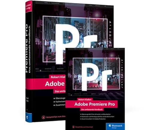 Adobe Premiere Pro: Das umfassende Handbuch Adobe Premiere Pro: Das umfassende Handbuch von Rheinwerk