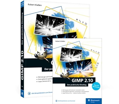 GIMP 2.10: Der praktische Einstieg GIMP 2.10: Der praktische Einstieg von Rheinwerk