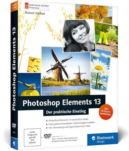 Photoshop Elements 13: Der praktische Einstieg (Galileo Design)