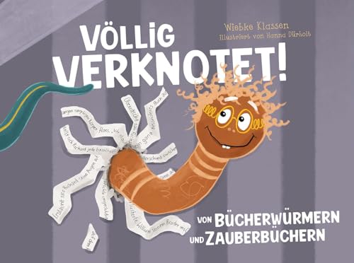 Völlig verknotet!: Von Bücherwürmern und Zauberbüchern von Christliche Literaturverbreitung