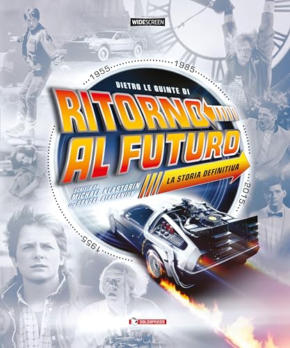 Dietro le quinte di «Ritorno al futuro». Ediz. a colori (Widescreen) von SaldaPress