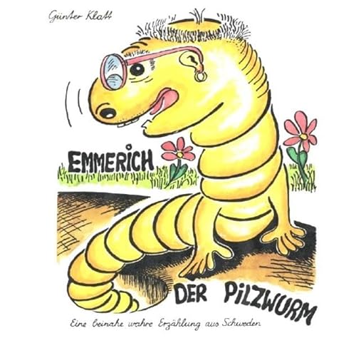 Emmerich der Pilzwurm: was ist Mimikry - Tarnen und Täuschen von epubli GmbH