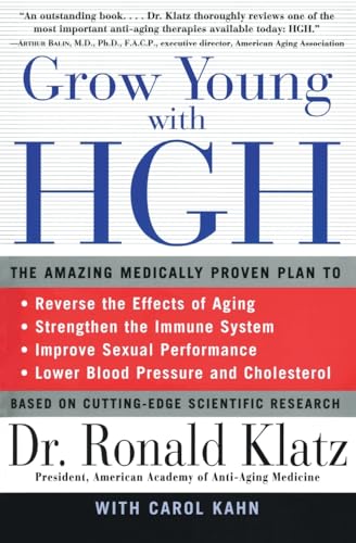Grow Young with HGH: Amazing Medically Proven Plan to Reverse Aging, The