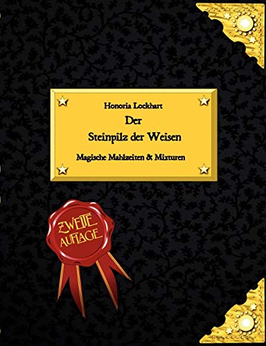 Der Steinpilz der Weisen: Magische Mahlzeiten & Mixturen