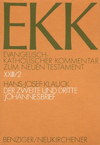 Evangelisch-Katholischer Kommentar zum Neuen Testament, EKK, Bd.23/2, Der zweite und dritte Johannesbrief: EKK XXIII/2