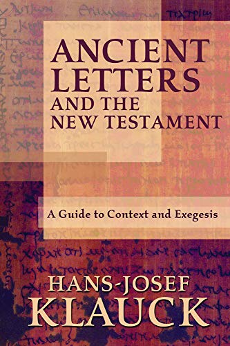 Ancient Letters and the New Testament: A Guide to Context and Exegesis