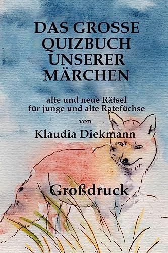 Das grosse Quizbuch unserer Maerchen: fuer junge und alte Ratefuechse (Märchen-Rätselbücher)