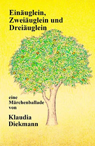 Einäuglein, Zweiäuglein und Dreiäuglein: eine Märchenballade