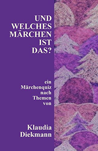 Und welches Maerchen ist das?: ein Maerchenquiz (Märchen-Rätselbücher, Band 2) von CreateSpace Independent Publishing Platform