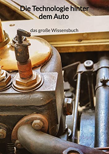 Die Technologie hinter dem Auto - das große Wissensbuch von Jaltas Books