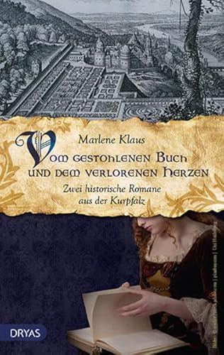 Vom gestohlenen Buch und dem verlorenen Herzen: Zwei historische Romane aus der Kurpfalz