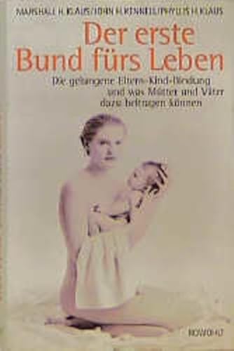 Der erste Bund fürs Leben: Bonding: Die gelungene Eltern-Kind-Beziehung und was Mütter und Väter dazu beitragen können