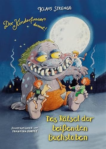 Der Kinderfresser kommt!: Das Rätsel der beißenden Buchstaben