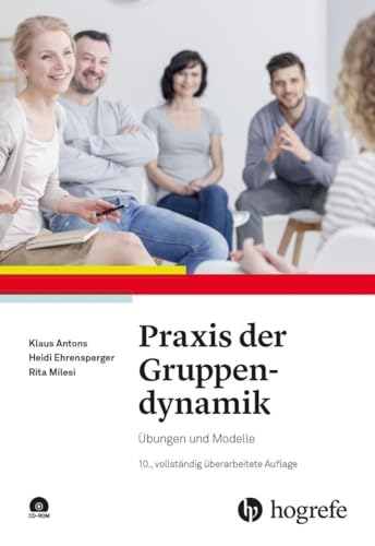 Praxis der Gruppendynamik: Übungen und Modelle von Hogrefe Verlag GmbH + Co.