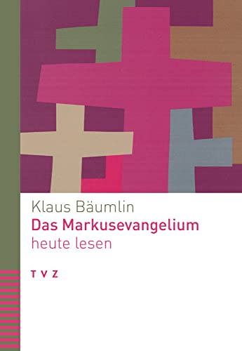 Das Markusevangelium heute lesen (Bibel heute lesen) von Theologischer Verlag Ag