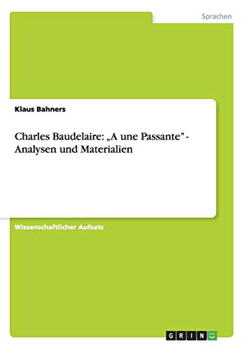 Charles Baudelaire: "A une Passante" - Analysen und Materialien von Books on Demand