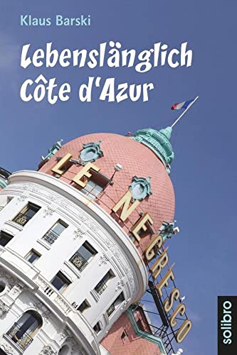 Lebenslänglich Côte d'Azur: Roman (cabrio, Band 4)