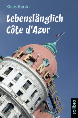 Lebenslänglich Côte d'Azur: Roman (cabrio, Band 4)