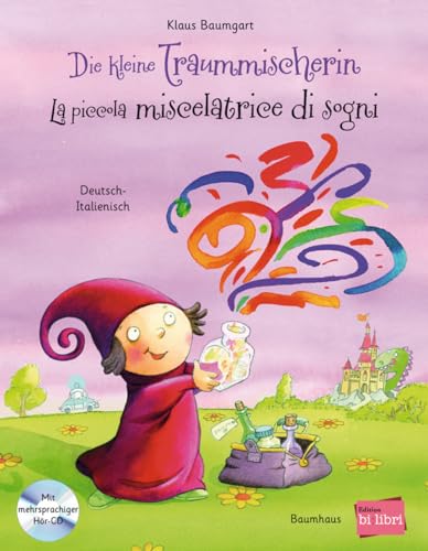 Die kleine Traummischerin: Kinderbuch Deutsch-Italienisch mit mehrsprachiger Audio-CD