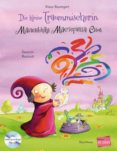 Die kleine Traummischerin: Kinderbuch Deutsch-Russisch mit mehrsprachiger Audio-CD: Kinderbuch Deutsch-Russisch mit Audio-CD Die kleine Traummischerin: Kinderbuch Deutsch-Russisch mit mehrsprachiger Audio-CD: Kinderbuch Deutsch-Russisch mit Audio-CD
