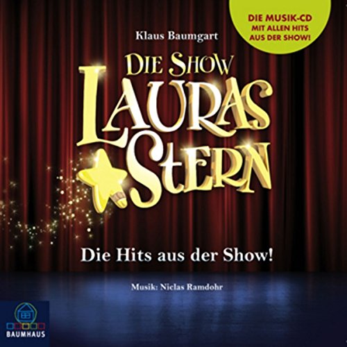 Lauras Stern - Die Show - Die Hits aus der Show!: Die Musik-CD zur Show.