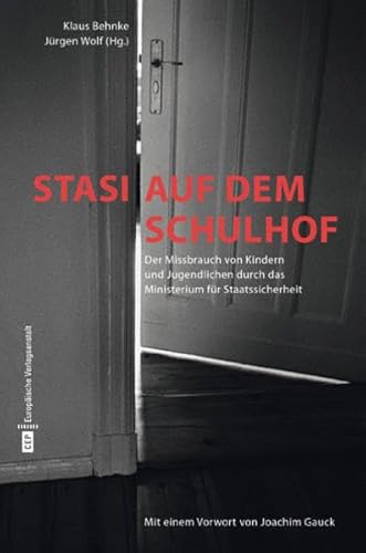 Stasi auf dem Schulhof: Der Missbrauch von Kindern und Jugendlichen durch das Ministerium für Staatssicherheit: Der Missbrauch von Kindern und ... Texten von Herta Müller und Jürgen Fuchs von Europische Verlagsanst.