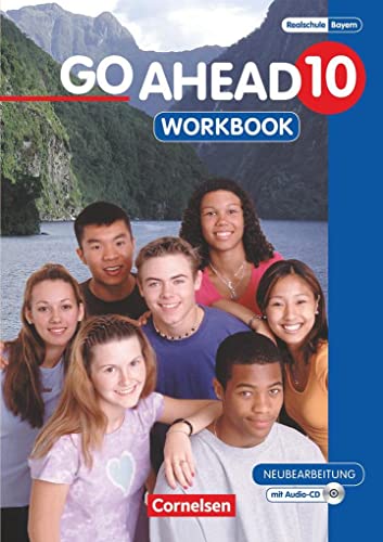 Go Ahead - Sechsstufige Realschule in Bayern - 10. Jahrgangsstufe: Workbook mit CD von Cornelsen Verlag GmbH