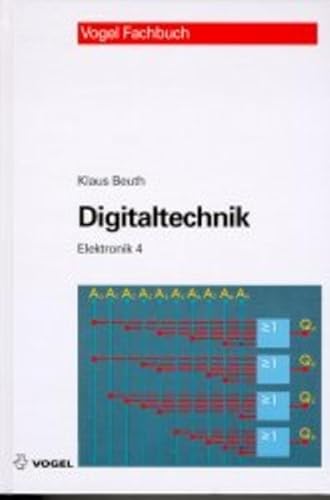 Elektronik, Bd.4, Digitaltechnik (Vogel Fachbuch Elektronik)