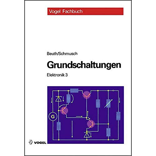 Grundschaltungen: Elektronik 3 von Vogel Business Media