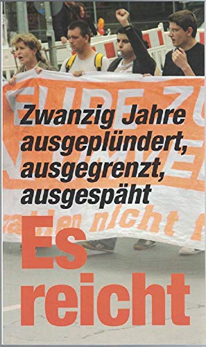 Es reicht: Zwanzig Jahre ausgeplündert, ausgegrenzt, ausgespäht (Verlag am Park)