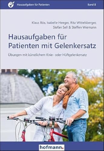 Hausaufgaben für Patienten mit Gelenkersatz: Übungen mit künstlichem Knie- oder Hüftgelenkersatz von Hofmann GmbH & Co. KG