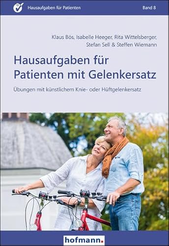 Hausaufgaben für Patienten mit Gelenkersatz: Übungen mit künstlichem Knie- oder Hüftgelenkersatz von Hofmann GmbH & Co. KG