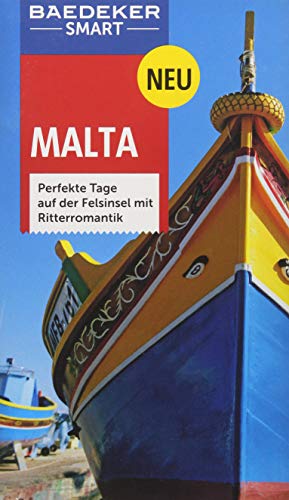 Baedeker SMART Reiseführer Malta: Perfekte Tage auf der Felsinsel mit Ritterromantik