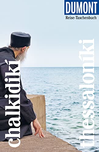 DuMont Reise-Taschenbuch Reiseführer Chalkidikí & Thessaloníki: Reiseführer plus Reisekarte. Mit besonderen Autorentipps und vielen Touren.