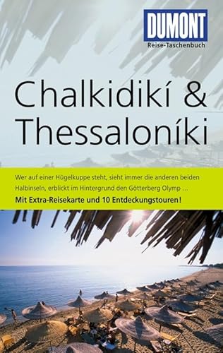 DuMont Reise-Taschenbuch Reiseführer Chalkidiki & Thessaloniki DuMont Reise-Taschenbuch Reiseführer Chalkidiki & Thessaloniki