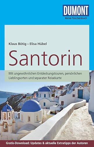 DuMont Reise-Taschenbuch Reiseführer Santorin: mit Online-Updates als Gratis-Download: Mit ungewöhnlichen Entdeckungstouren, persönlichen ... Updates & aktuelle Extratipps der Autoren