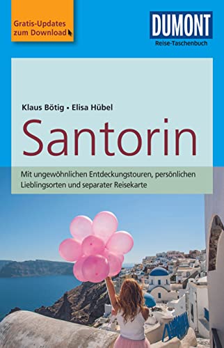 DuMont Reise-Taschenbuch Reiseführer Santorin: mit Online-Updates als Gratis-Download von Dumont Reise Vlg GmbH + C