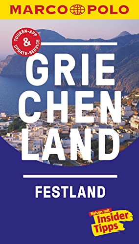 MARCO POLO Reiseführer Griechenland Festland: Reisen mit Insider-Tipps. Inkl. kostenloser Touren-App und Events&News