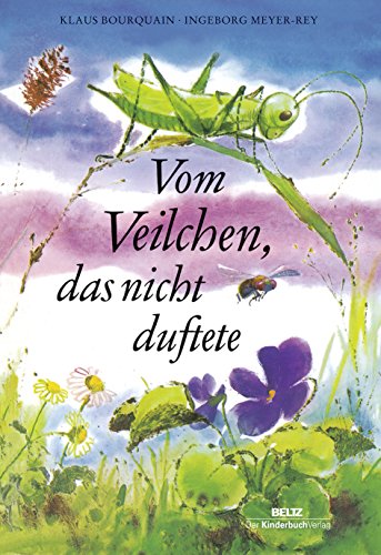 Vom Veilchen, das nicht duftete von Beltz | Der KinderbuchVerlag