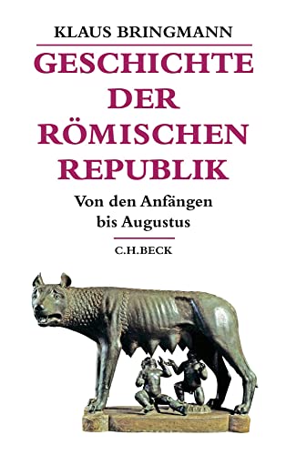 Geschichte der römischen Republik: Von den Anfängen bis Augustus (Beck's Historische Bibliothek)