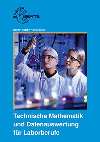 Technische Mathematik und Datenauswertung für Laborberufe