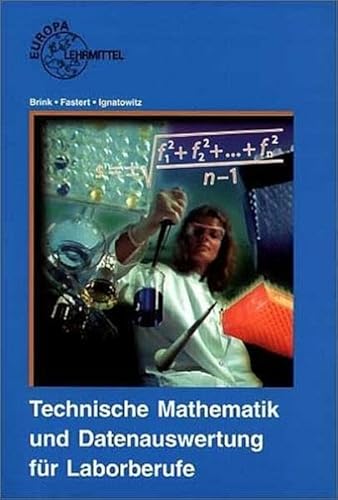 Technische Mathematik und Datenauswertung für Laborberufe Technische Mathematik und Datenauswertung für Laborberufe