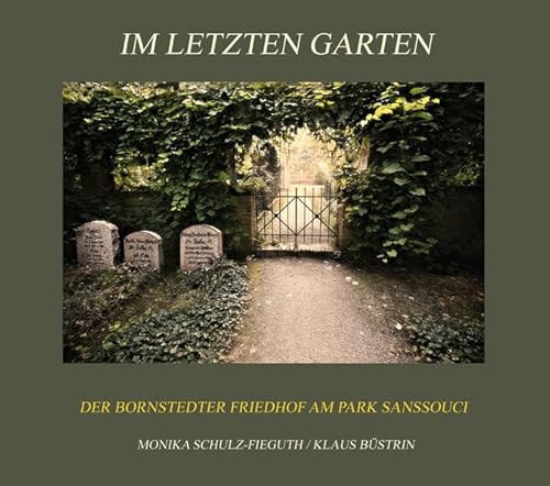 Im letzten Garten: Der Bornstedter Friedhof am Park Sanssouci von Husum