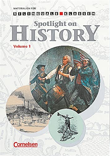 Materialien für den bilingualen Unterricht - Geschichte - 7./8. Schuljahr: Spotlight on History - Volume 1 - Arbeitsheft Materialien für den bilingualen Unterricht - Geschichte - 7./8. Schuljahr: Spotlight on History - Volume 1 - Arbeitsheft