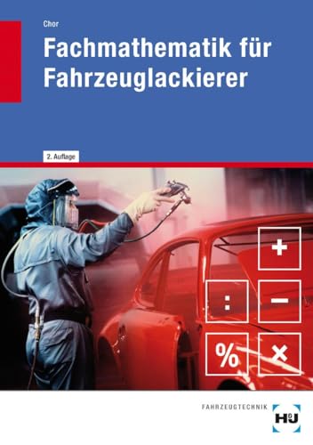Fachmathematik für Fahrzeuglackierer von Handwerk + Technik GmbH