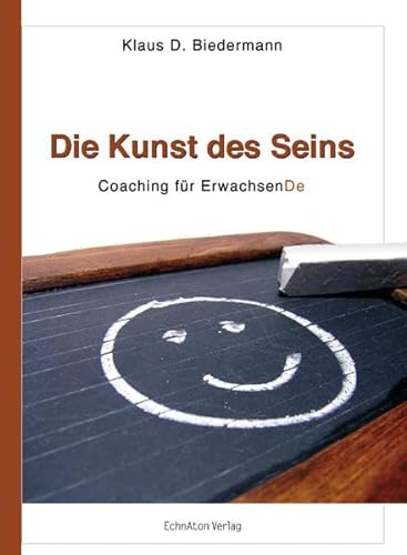 Die Kunst des Seins: Coaching für ErwachsenDe von EchnAton-Verlag