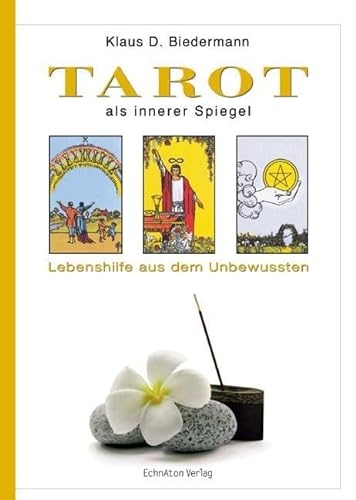 Tarot als innerer Spiegel: Lebenshilfe aus dem Unbewussten von EchnAton-Verlag