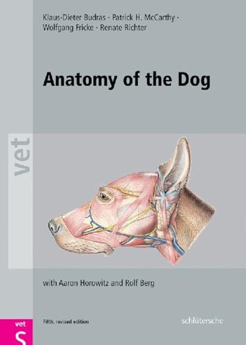 Anatomy of the Dog: An Illustrated Text (Vet (Schlutersche)): with Aaron Horowitz and Rolf Berg von Wiley