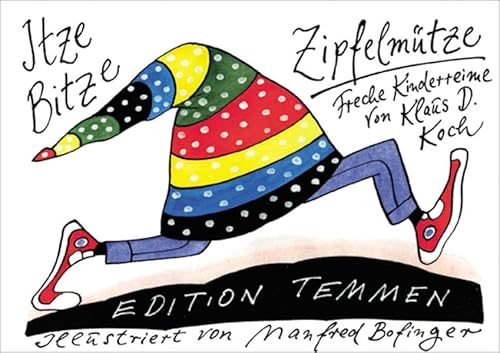 Itze-Bitze-Zipfelmütze: Freche Kinderreime