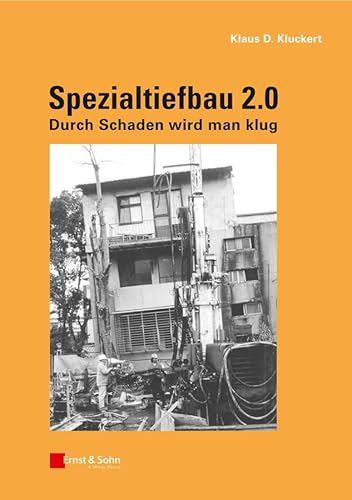 Spezialtiefbau 2.0: Durch Schaden wird man klug von Ernst & Sohn